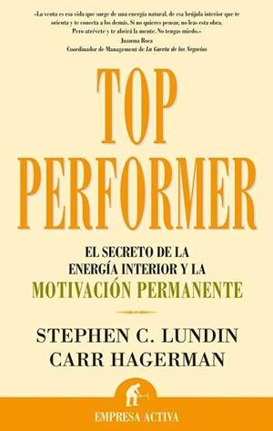 TOP PERFORMER.EL SECRETO DE LA ENERGIA INTERIOR Y LA MOTIVAC | 9788496627215 | LUNDIN,STEPHEN/HAGERMAN,CARR