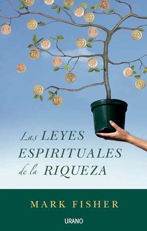 LEYES ESPIRITUALES DE LA RIQUEZA, LAS | 9788479536503 | FISHER, MARK