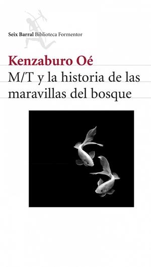 M/T Y LAS MARAVILLAS DEL BOSQU | 9788432228193 | OE KENZABURO