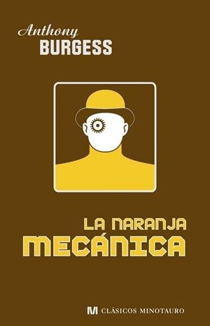 NARANJA MECANICA | 9788445076613 | ANTHONY BURGESS