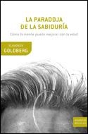 LA PARADOJA DE LA SABIDURIA | 9788484329473 | GOLDBERG,ELKHONON