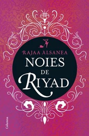 NOIES DE RIYAD, LES | 9788466408301 | ALSANEA, RAJAA
