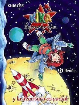 KIKA SUPERBRUJA Y LA AVENTURA ESPACIAL (KIKA 18) | 9788421680452 | KNISTER