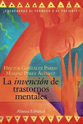 INVENCION DE TRASTORNOS MENTALES : ¿ESCUCHANDO AL FARMACO | 9788420648668 | GONZALEZ PARDO, HECTOR