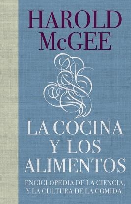 LA COCINA Y LOS ALIMENTOS --ENCICLOPEDIA DE LA CIENCIA Y LA | 9788483067444 | MCGEE, HAROLD