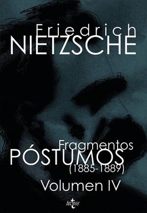 FRAGMENTOS PÓSTUMOS IV (1885-1889) | 9788430946785 | NIETZSCHE, FRIEDRICH