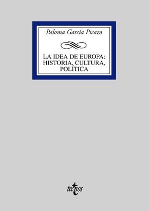 IDEA DE EUROPA.HISTORIA,CULTURA,POLITICA | 9788430946815 | GARCIA PICAZO,PALOMA