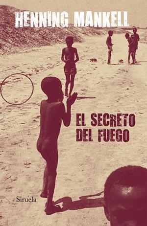 SECRETO DEL FUEGO RUSTICA-151 | 9788498412000 | MANKELL, HENNING