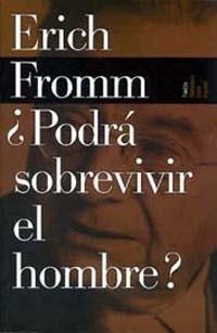 PODRA SOBREVIVIR EL HOMBRE? | 9788449308543 | FROMM, E.