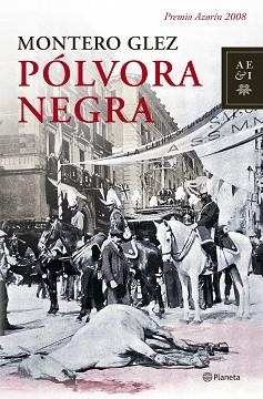 POLVORA NEGRA (PREMIO AZORIN 2008) | 9788408079316 | MONTERO GONZALEZ