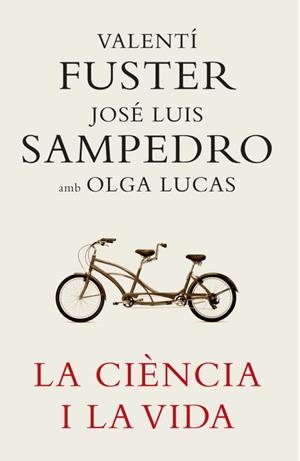 CIENCIA I LA VIDA, LA | 9788401387180 | SAMPEDRO, JOSE LUIS Y FUSTER, VALENTIN