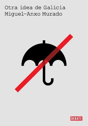 OTRA IDEA DE GALICIA | 9788483067710 | MURADO, MIGUEL-ANXO