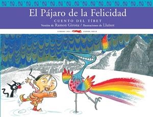 PÁJARO DE LA FELICIDAD, EL -CUENTO DEL TÍBET- | 9788496509900 | AAVV