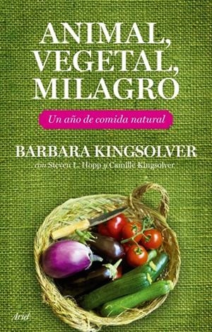 ANIMAL, VEGETAL, MILAGRO | 9788434453708 | KINGSOLVER, BARBARA