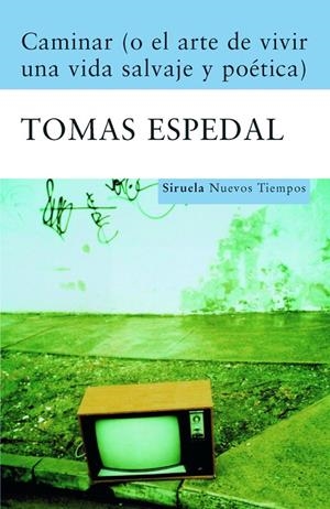 CAMINAR O EL ARTE DE VIVIR UNA VIDA SALVAJE NT-123 | 9788498411867 | ESPEDAL,TOMAS