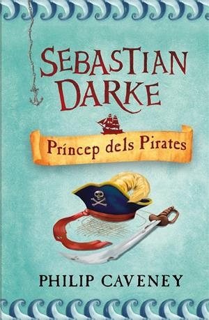 SEBASTIAN DARKE. PRINCEP DELS PIRATES | 9788498243314 | CAVENEY, PHILIP