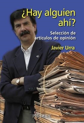 ¿HAY ALGUIEN AHI? : SELECCION DE ARTICULOS DE OPINION | 9788436822014 | URRA, JAVIER