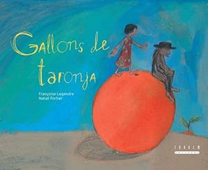 GALLONS DE TARONJA | 9788481317787 | LEGENDRE, FRANÇOISE