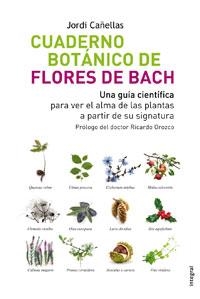 CUADERNO BOTANICO DE LAS FLORES DE BACH | 9788498672077 | CAÑELLAS, JORDI