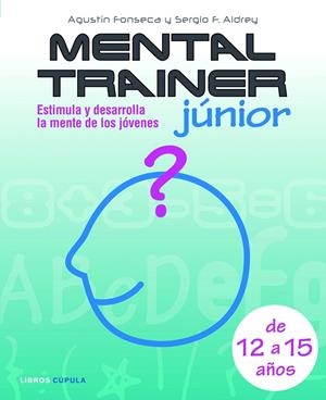 MENTAL TRAINER JUNIOR | 9788448048013 | SERGIO F. ALDREY / AGUSTÍN FONSECA
