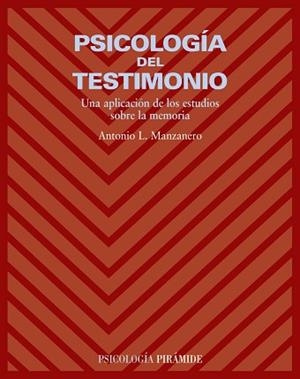 PSICOLOGIA DEL TESTIMONIO : UNA APLICACION DE LOS ESTUDIOS S | 9788436822021 | MANZANERO PUEBLA, ANTONIO LUCAS