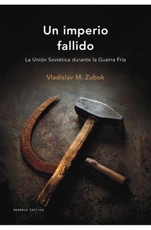 UN IMPERIO FALLIDO | 9788484327561 | ZUBOK, VLADISLAV M.