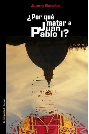 POR QUE MATAR A JUNA PABLO I? | 9788479480905 | BARALLAT,JAUME