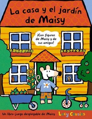 CASA Y EL JARDIN DE LA MAISY, LA (DESPLEGABLE) | 9788498671735 | COUSINS, LUCY