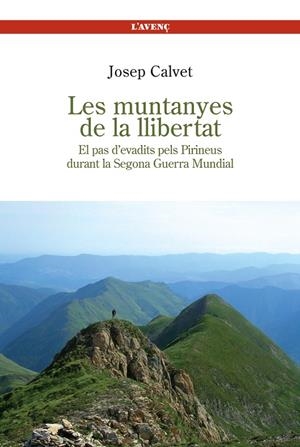 MUNTANYES DE LA LLIBERTAT. EL PAS D'EVADITS PELS PIRINEU | 9788488839275 | CALVET, JOSEP