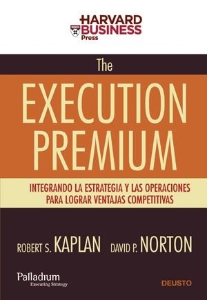 THE EXECUTION PREMIUM | 9788423426805 | ROBERT S. KAPLAN Y DAVID P. NORTON