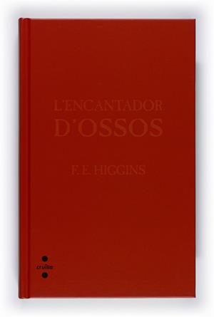 C-L´ENCANTADOR D´OSSOS | 9788466121378 | HIGGINS, F.E.