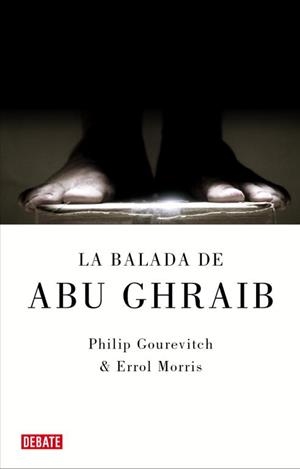 BALADA DE ABU GHRAIB | 9788483067604 | GOUREVITCH, PHILIP / MORRIS, ERROL